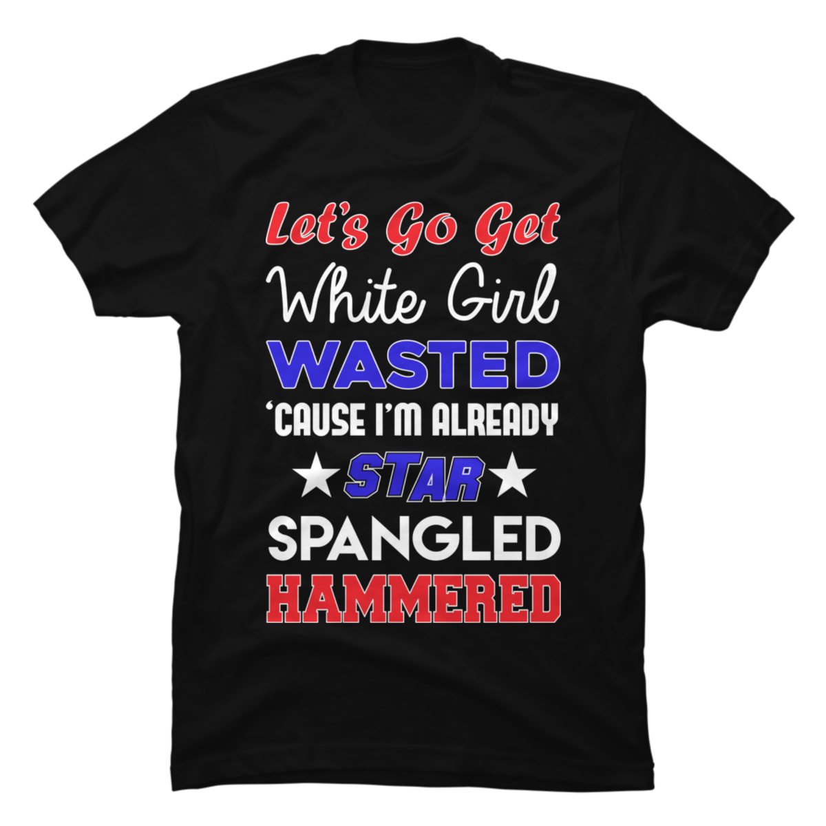 white girl wasted t shirt